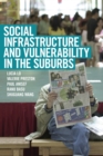 Image for Social Infrastructure and Vulnerability in the Suburbs