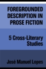 Image for Foregrounded Description in Prose Fiction: Five Cross-Literary Studies