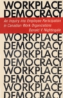 Image for Workplace Democracy: An Inquiry into Employee Participation in Canadian Work Organizations
