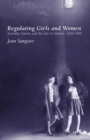 Image for Regulating Girls And Women: Sexuality, F