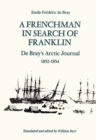 Image for A Frenchman in Search of Franklin : De Bray&#39;s Arctic Journal, 1852-54