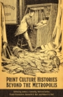 Image for Print Culture Histories Beyond the Metropolis
