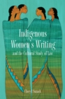 Image for Indigenous Women&#39;s Writing and the Cultural Study of Law