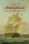 Image for Imagining the British Atlantic after the American Revolution
