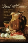 Image for Food Matters: Alonso Quijano&#39;s Diet and the Discourse of Food in Early Modern Spain