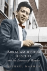 Image for Abraham Joshua Heschel and the Sources of Wonder