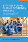 Image for Staying Human during Residency Training: How to Survive and Thrive After Medical School, Sixth Edition
