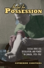 Image for Jailed for Possession: Illegal Drug Use, Regulation, and Power in Canada, 1920-1961