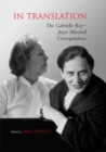 Image for In Translation: The Gabrielle Roy-Joyce Marshall Correspondence