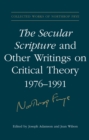 Image for Secular Scripture and Other Writings on Critical Theory, 1976-1991 : v. 18