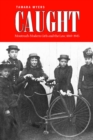 Image for Caught: Montreal&#39;s Modern Girls and the Law, 1869-1945