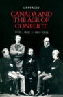 Image for Canada and the Age of Conflict: Volume 1: 1867-1921