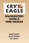 Image for Cry of the Eagle: Encounters with a Cree Healer