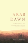 Image for Arab Dawn : Arab Youth and the Demographic Dividend They Will Bring