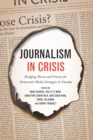 Image for Journalism in Crisis : Bridging Theory and Practice for Democratic Media Strategies in Canada