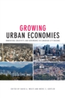 Image for Growing Urban Economies : Innovation, Creativity, and Governance in Canadian City-Regions
