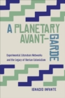 Image for Planetary Avant-Garde: Experimental Literature Networks and the Legacy of Iberian Colonialism