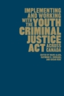 Image for Implementing and Working with the Youth Criminal Justice Act across Canada