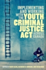 Image for Implementing and Working with the Youth Criminal Justice Act across Canada