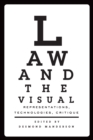 Image for Law and the Visual: Representations, Technologies, Critique