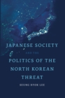 Image for Japanese Society and the Politics of the North Korean Threat