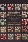 Image for Adaptive Education : An Inquiry-Based Institution