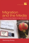 Image for Migration and the media  : debating chinese migration to Italy, 1992-2012
