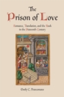 Image for The Prison of Love : Romance, Translation, and the Book in the Sixteenth Century