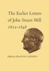 Image for The Earlier Letters of John Stuart Mill 1812-1848