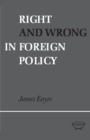 Image for Right and Wrong in Foreign Policy