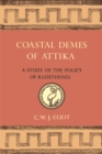 Image for Coastal Demes of Attika: A Study of the Policy of Kleisthenes