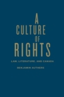 Image for A Culture of Rights : Law, Literature, and Canada