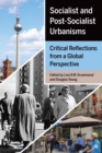 Image for Socialist and Post-Socialist Urbanisms: Critical Reflections from a Global Perspective