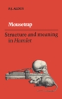 Image for Mousetrap: Structure and Meaning in Hamlet
