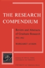Image for Research Compendium: Review and Abstracts of Graduate Research, 1942-1962