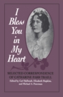 Image for I Bless You in My Heart: Selected Correspondence of Catharine Parr Traill