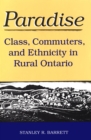 Image for Paradise: Class, Commuters, and Ethnicity in Rural Ontario