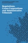 Image for Regulations, Crown Corporations and Administrative Tribunals: Royal Commission : v. 48