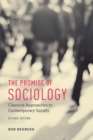 Image for The Promise of Sociology : Classical Approaches to Contemporary Society, Second Edition