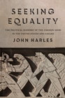 Image for Seeking Equality : The Political Economy Of The Common Good In The United States And Canada