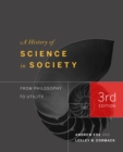 Image for History of Science in Society: From Philosophy to Utility, Third Edition