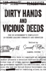 Image for Dirty Hands and Vicious Deeds : The US Government&#39;s Complicity in Crimes against Humanity and Genocide