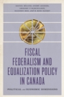 Image for Fiscal Federalism and Equalization Policy in Canada: Political and Economic Dimensions