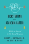 Image for Kickstarting Your Academic Career : Skills to Succeed in the Social Sciences