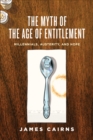 Image for Myth of the Age of Entitlement: Millennials, Austerity, and Hope