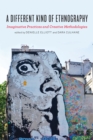 Image for A different kind of ethnography: imaginative practices and creative methodologies