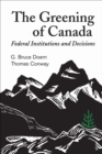 Image for Greening of Canada: Federal Institutions and Decisions