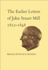 Image for Earlier Letters of John Stuart Mill 1812-1848: Volumes XII-XIII