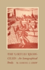 Image for The Virtues Reconciled : An Iconographical Study