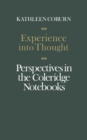 Image for Experience into Thought : Perspectives in the Coleridge Notebooks